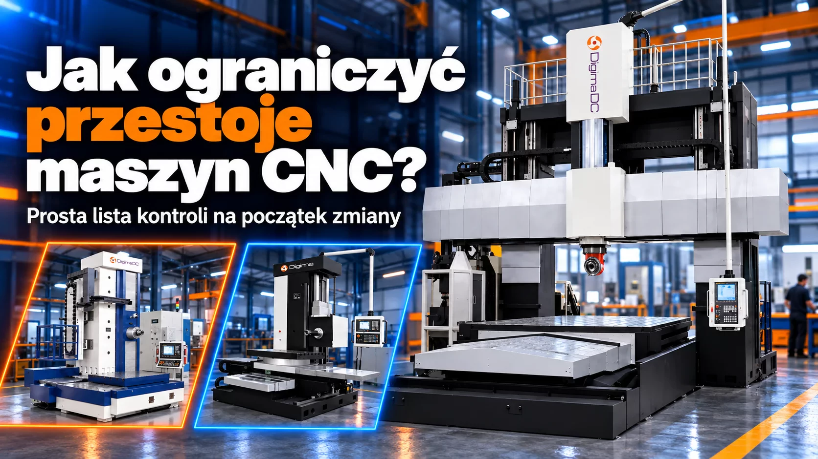 Jak skrócić przestoje maszyn CNC? Prosty przegląd na start zmiany